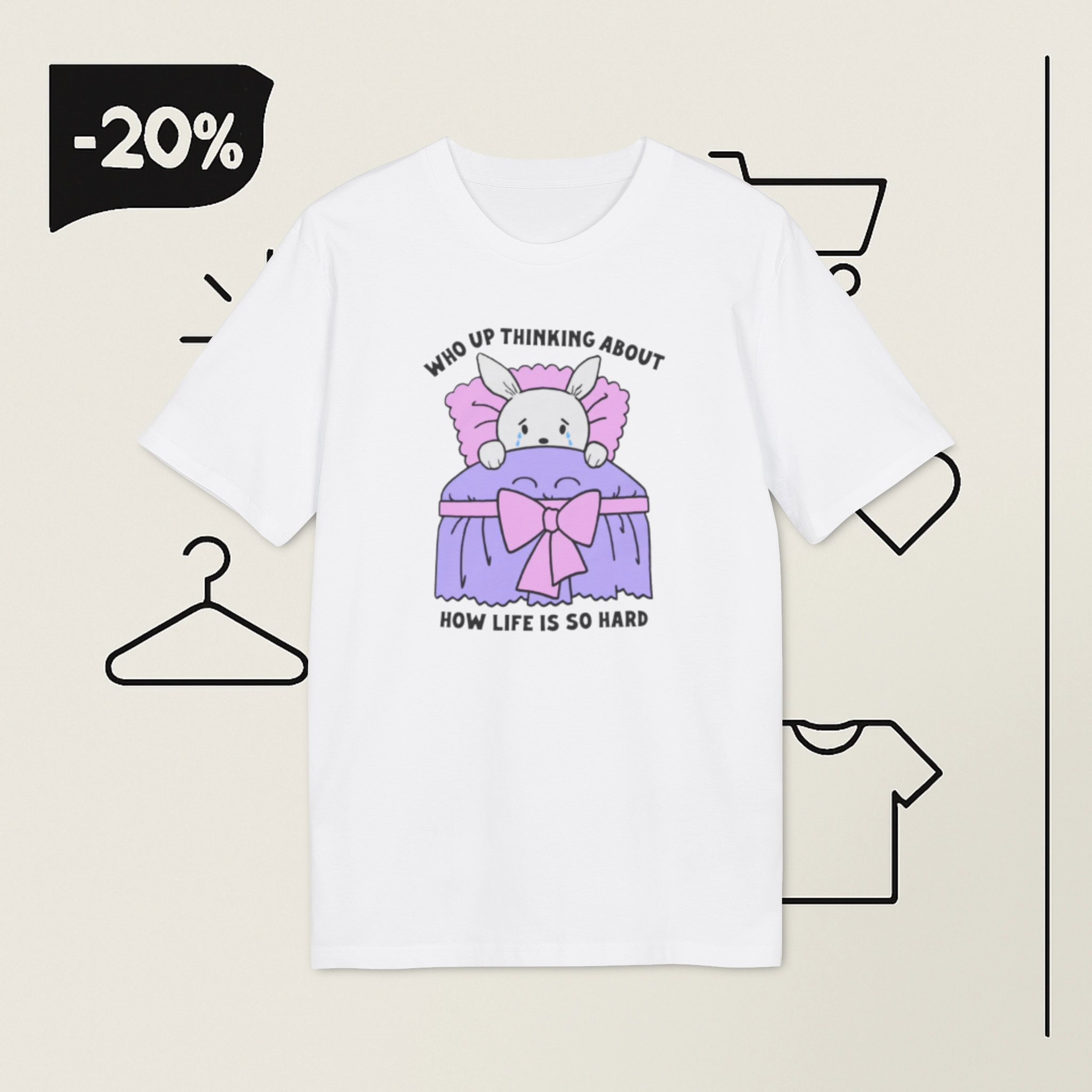 Who Up Thinking About How Life Is So Hard Shirt