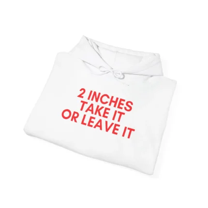 2 inches take it or leave it