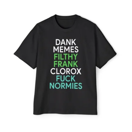 Dank memes filthy frank clorox fuck normies Premium Shirt