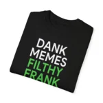 Dank memes filthy frank clorox fuck normies Shirt