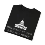 This Is Why We Cant Have Nice Things The White House t shirt