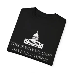 This Is Why We Can’t Have Nice Things The White House t shirt