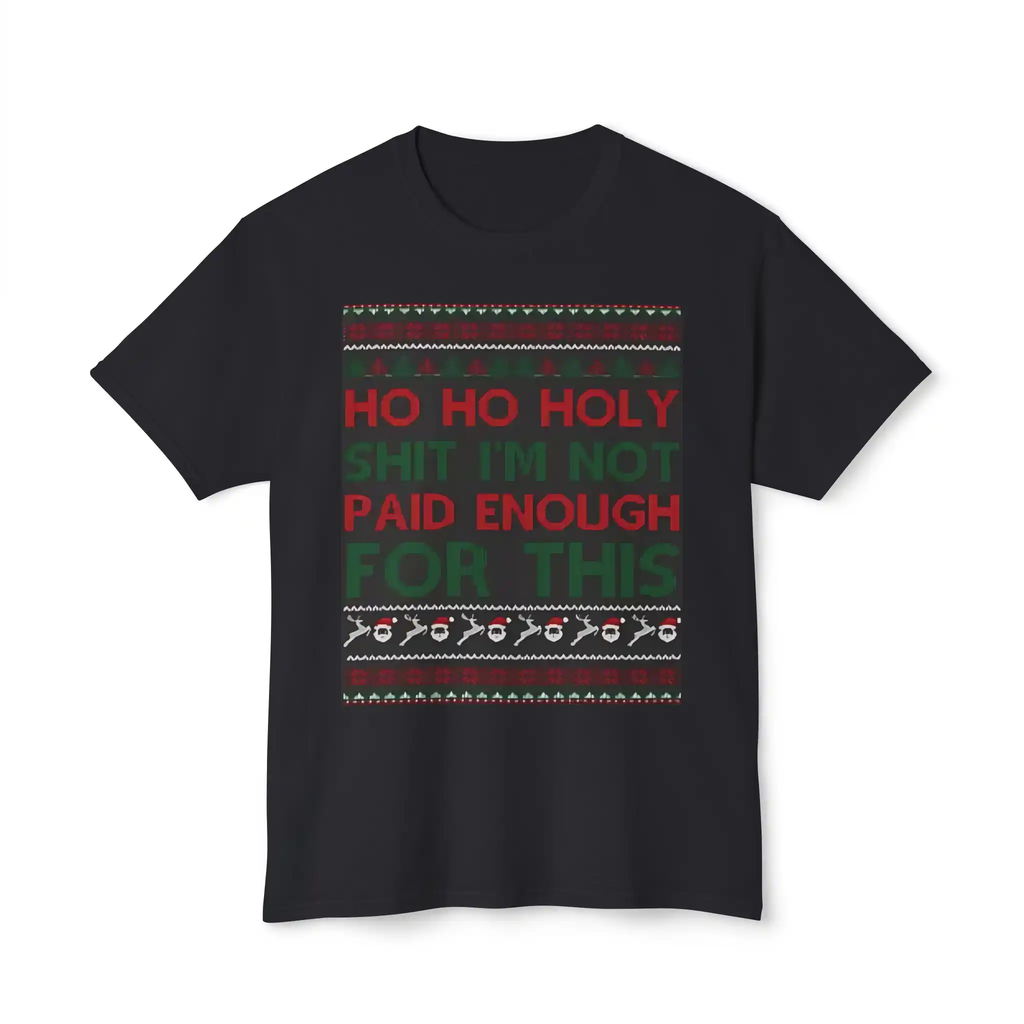 ho-ho-holy-shit-im-not-paid-enough-for-this-shirt ho ho holy shit im not paid enough for this shirt