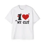 i love MY CLIT premium shirt