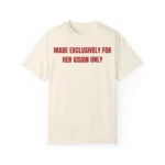 made exclusively for her vision only shirt