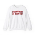 sweetheart of your city rosie Sweatshirt