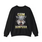 Cum dumpster wolf Sweatshirt