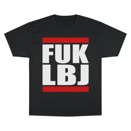 Fuk LBJ Shirt