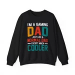 I'm a gaming dad just like a normal dad except much cooler Sweatshirt