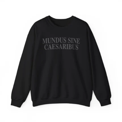 Mundus sine caesaribus Sweatshirt