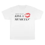 Support The Arts Kiss A Musician T Shirt