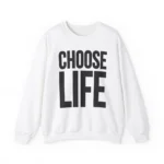 choose life wham Sweatshirt