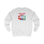 Choosy People Choose Jesus Sweatshirt