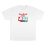 Choosy People Choose Jesus T shirt
