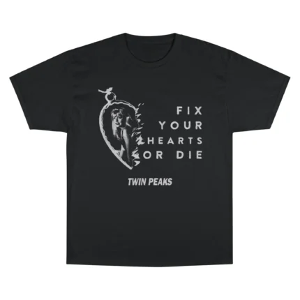 Fix Your Hearts Or Die T Shirt
