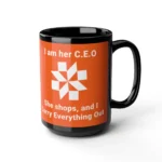 I am her CEO, She Shops, and I Carry Everything Out Mug