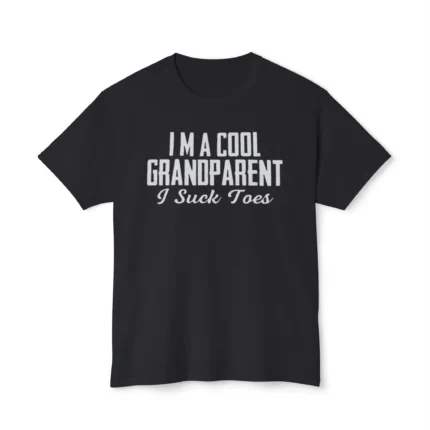 im a cool grandparent i suck toes shirt humor shirt