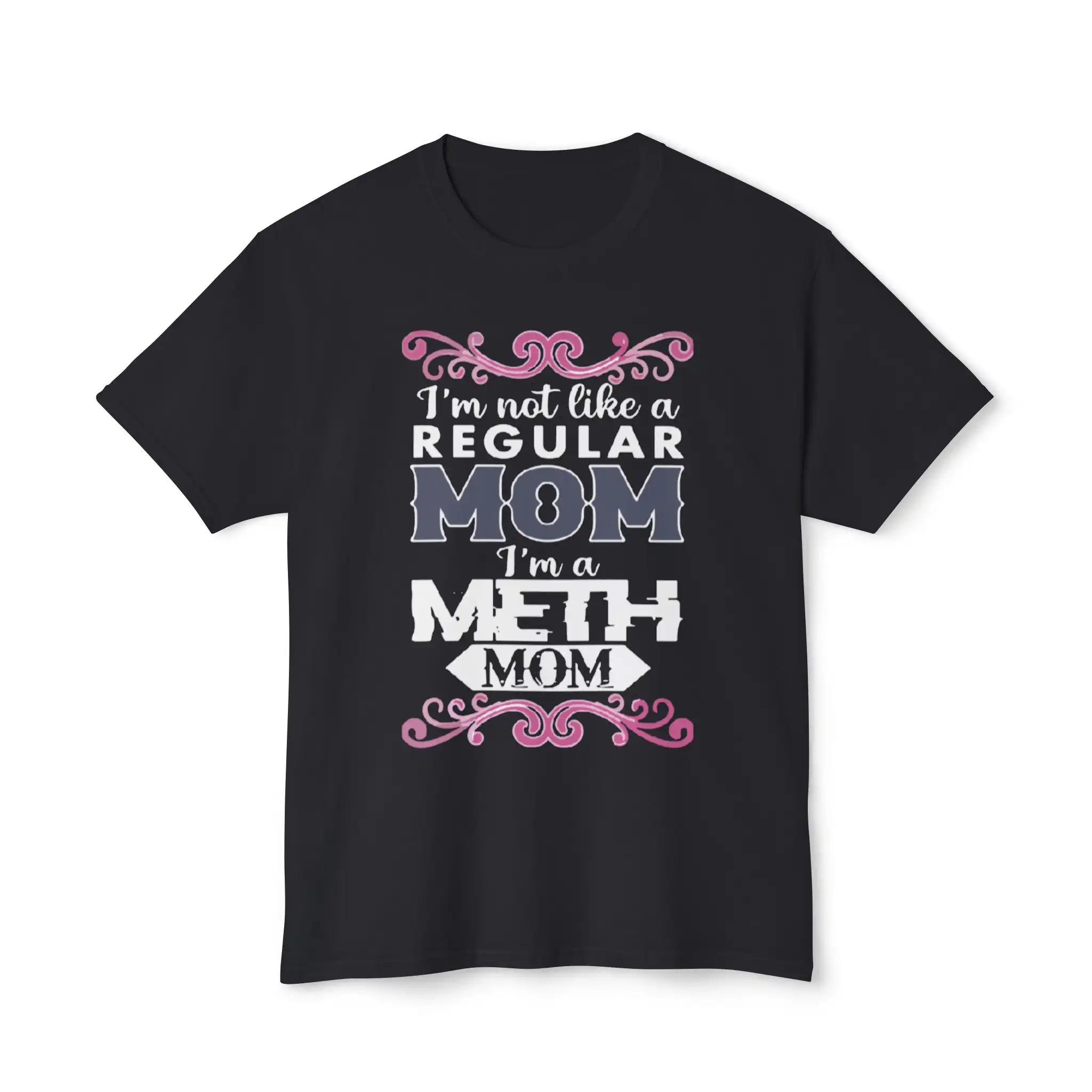 im-not-like-a-regular-mom-im-a-meth-mom-shirt I’m Not Like A Regular Mom I’m A Meth Mom Shirt
