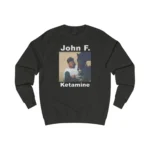 John F. Ketamine Sweatshirt