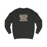 This World Needs Your Presence Not Your Perfection Sweatshirt
