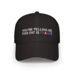 You're Telling Me This Fat Is Trans Hat