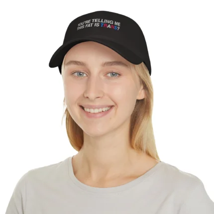 You're Telling Me This Fat Is Trans Women Hat