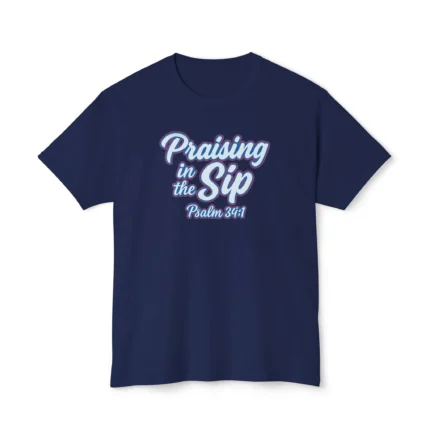 Praising in the Sip Shirt