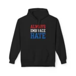 Always Embrace Hate Hoodie