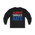 Always Embrace Hate Sweatshirt