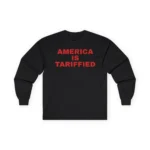 America Is Tariffied Sweatshirt
