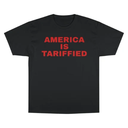 America Is Tariffied T Shirt