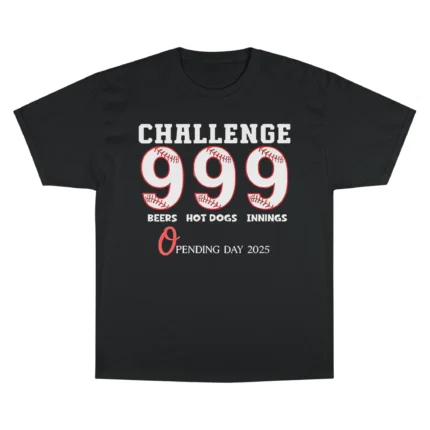 Baltimore 999 Challenge 9 Beers 9 Hot Dogs 9 Innings Opening Day 2025 T Shirt