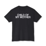 Child of My Mother Shirt