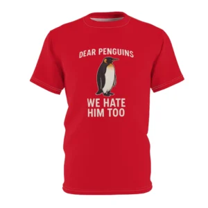 Dear Penguins We Hate Him Too Shirt