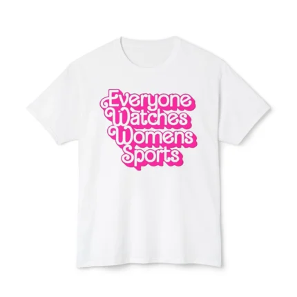Everyone Watches Women's Sports Shirt