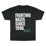 Fighting Nazis Since 1996 T Shirt