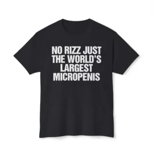 No Rizz Just The World's Largest Micropenis Shirt