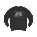 With Fear For Our Democracy I Dissent Sweatshirt