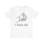 Early Life Hand T Shirt