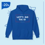 Let's Go Taco Trump Hoodie