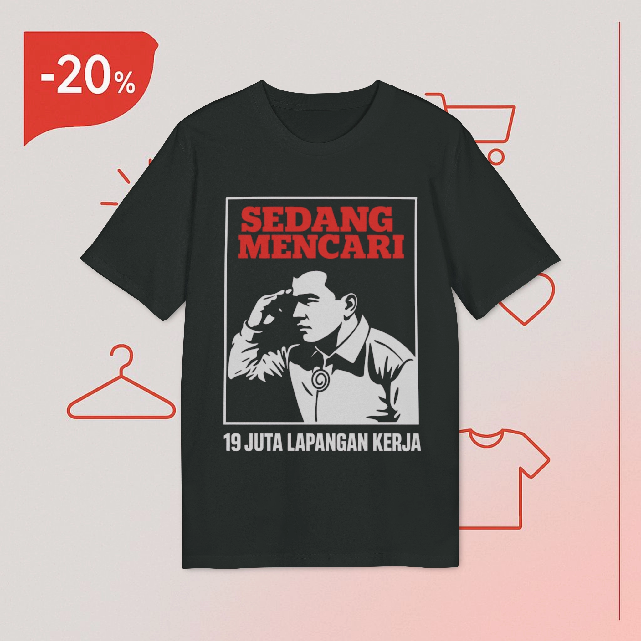 Mencari-Hara-19-Juta-Lapangan-Kerja-Shirt Mencari Hara 19 Juta Lapangan Kerja Shirt