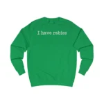 Stephanie Bulman I Have Rabies Sweatshirt