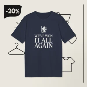 We've Won It All Again Chelsea FC Shirt
