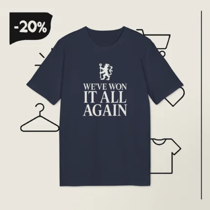 We've Won It All Again Chelsea FC Shirt