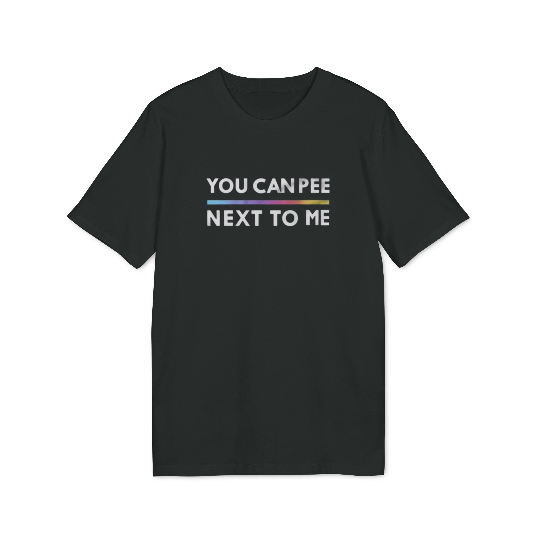 You-Can-Pee-Next-To-Me-shirt You Can Pee Next To Me Shirt