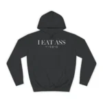 I Eat Ass ケツを食べろ Hoodie