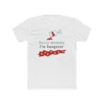 Sorry Mommy I'm Hungover Shirt