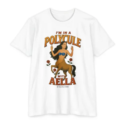 I’m In a Polycule with Aella T Shirt