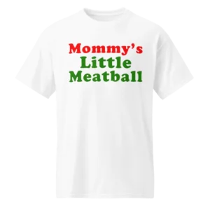 Mommy's Little Meatball Shirt