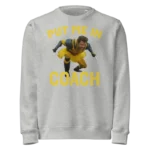 Put Me In Coach Hugh Jackman Sweatshirt